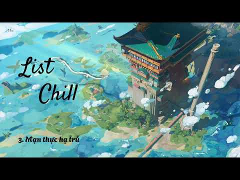 List Chill 3/ Nhạc Không Lời/ Relaxing Music