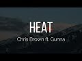 Chris Brown - Heat ft. Gunna (Lyrics)