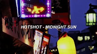 HOTSHOT - Midnight Sun // Sub. español