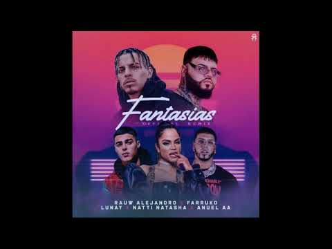 Rauw Alejandro, Anuel AA, Natti Natasha Ft. Farruko y Lunay - Fantasías Remix