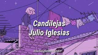 Candilejas 💫 (Letras) • Julio Iglesias