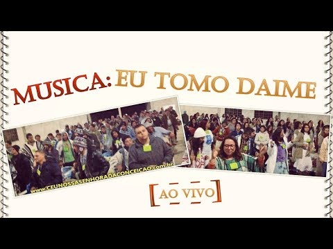Eu Tomo Daime - Musica ao vivo - Bailado CNSC