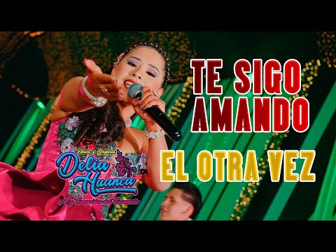 Delia Huanca - Te Sigo Amando / El Otra Vez #HuaynoSureño #DeliaHuanca