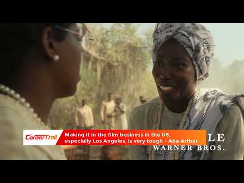 Making it in the film business in the US, especially in Los Angeles, is very tough - Aba Arthur.
