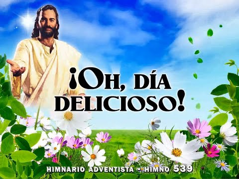 Himno 539   ¡Oh, día delicioso!