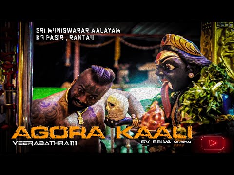 Agora Kali Video Song Rantau | Veerabhatra 111 | Sri Kottai Muniswarar Aalayam Rantau Seremban