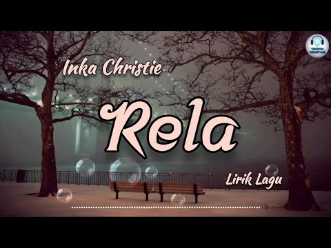 Rela - Inka Christie (Lirik Lagu)