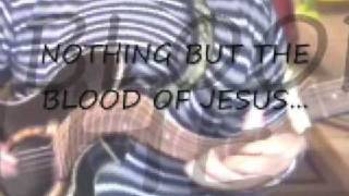 NOTHIN&#39; (BUT THE BLOOD OF JESUS) - Chris Rice (My Cover)