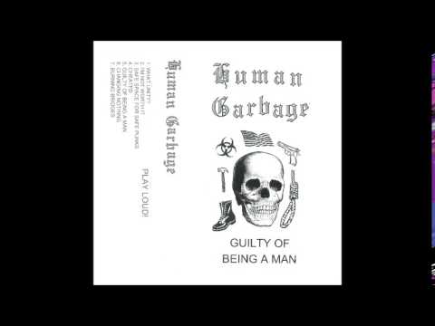 Human Garbage- Guilty Of Being A Man (FULL EP)