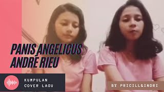 Download lagu Panis Angelicus - Andre Rieu by Pricill & Indri mp3
