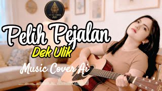 Download lagu DEK ULIK - PELIH PEJALAN ( COVER BY AI ) mp3 Download lagu DEK ULIK - PELIH PEJALAN ( COVER BY AI ) mp3
