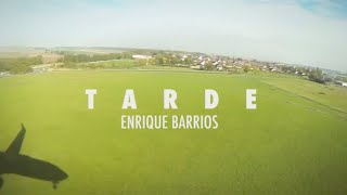 Enrique Barrios - Tarde (Official Video)