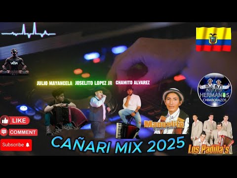 CAÑARI MIX 2025 VOLUMEN 1 (LOS PADILLAS, MANUELITO, HMNOS CHIMBORAZO, JULIO MAYANCELA, ETC) -DJ VEGA