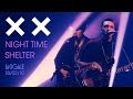 The XX - Night Time / Shelter (live at La Cigale ...