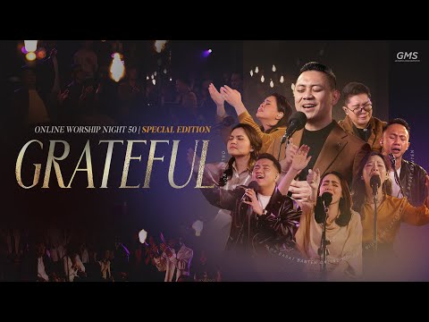 WORSHIP NIGHT 50 (2024) GMS JAKARTA JAWA BARAT BANTEN - GRATEFUL