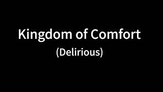 kingdom of comfort-Delirious