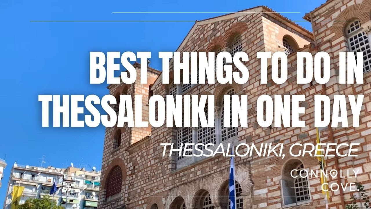 Best Things to Do in Thessaloniki in One Day | Thessaloniki | Greece | Things To Do In Thessaloniki