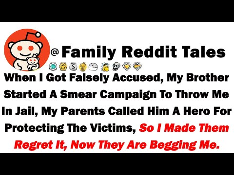 When I Got Falsely Accused, My Brother Started A Smear Campaign To Throw Me In Jail, My Parents Call