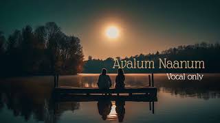 Avalum Naanum (Vocal only) | Ar rahman | Achcham Yenbadhu Madamaiyada