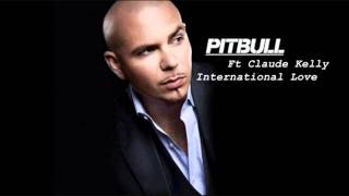 Pitbull feat. Claude Kelly - International Love (Other Version Hot New Song 2011) HQ
