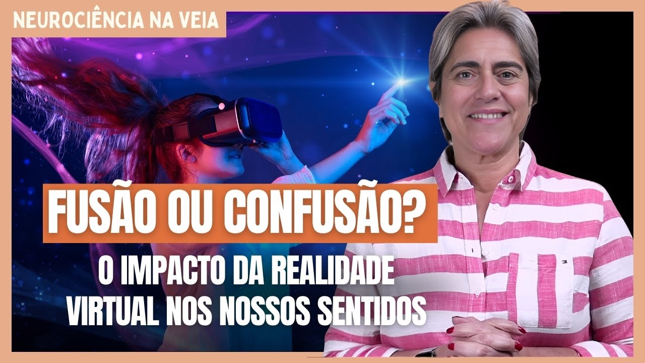 Cérebro e Realidade Virtual | Carla Tieppo