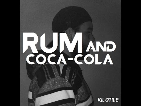 Kilotile - Rum and Coca-Cola (audio)
