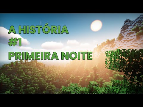 COMO SOBREVIVER À PRIMEIRA NOITE NO MINECRAFT - #1 A HISTÓRIA - SÉRIE SURVIVAL
