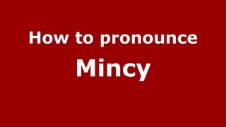 How to pronounce Mincy