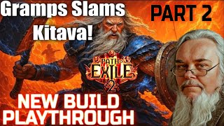 Poe2 Kitava New Warrior Build Part 2 Levelling Playthrough Gameplay Action with Gramps