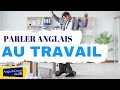 Cours d’anglais - Les conversations au travail