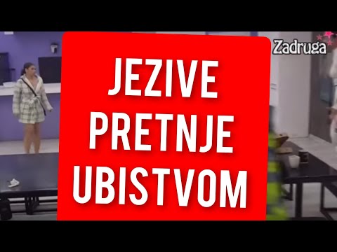 JEZIVE PRETNJE UBISTVOM - CELA ZADRUGA NA NOGAMA