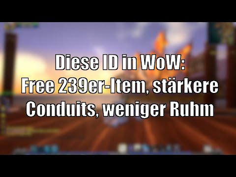 239er-Item, verstärkte Conduits, weniger Ruhm: Diese ID in WoW [World of Warcraft: Shadowlands]