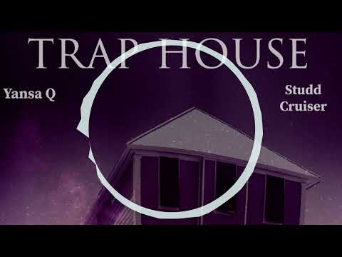 Trap House - Studd Cruiser x Yansa Q (Planet Native)