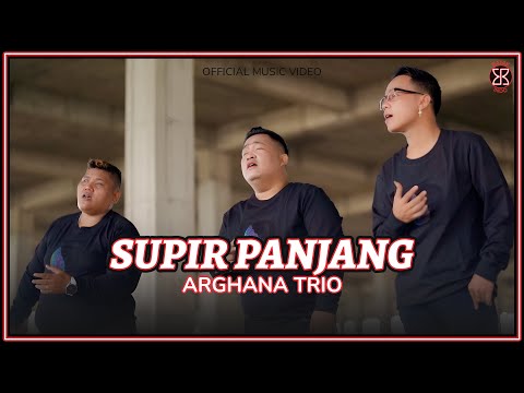 Arghana Trio - Supir Panjang (Official Music Video)