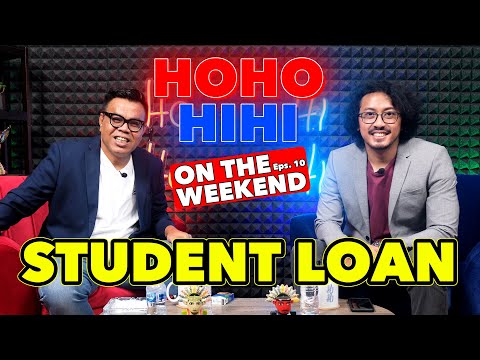 HOHOHIHI ON THE WEEKEND - STUDENT LOAN (EPISODE 10)