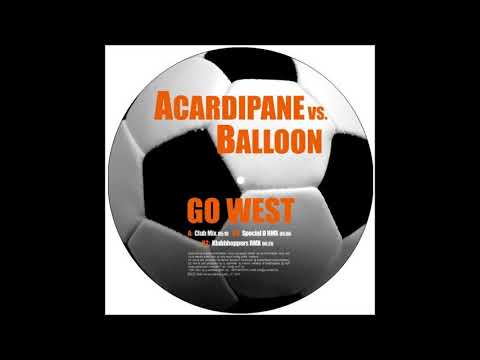 Balloon Vs. Acardipane - Go West (2006)