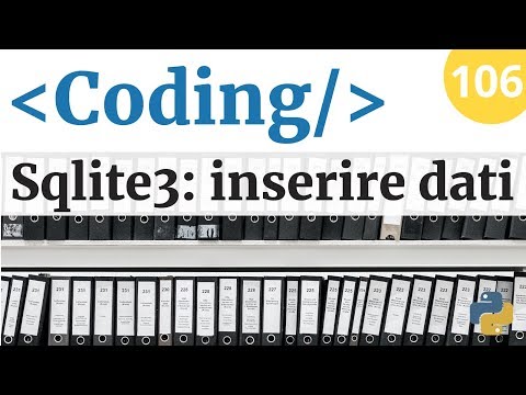 Inserire dati in una tabella di Sqlite3 con Python - Corso di Programmazione - Video 106