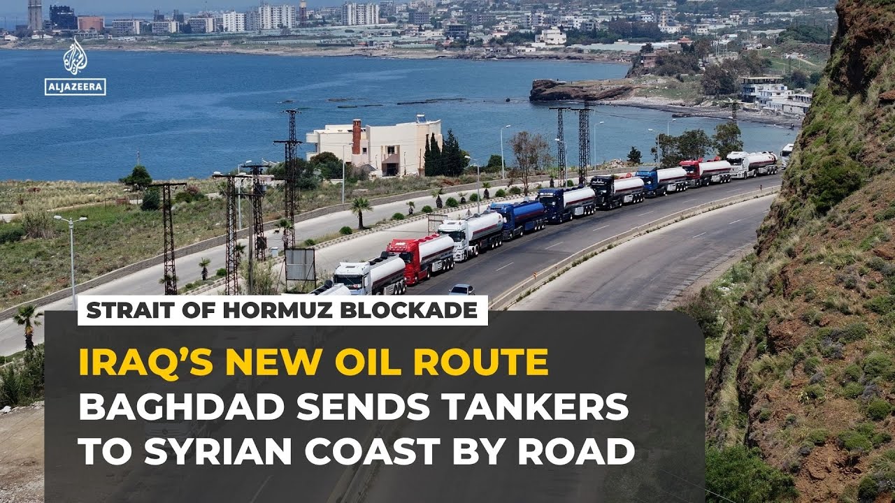 Iraqi oil convoys reroute through Syria as Hormuz blockade disrupts Gulf shipping