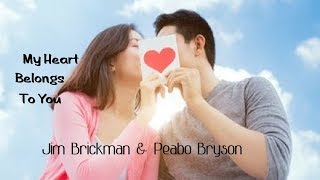 My Heart Belongs To You  - Jim Brickman &amp; Peabo Bryson tradução HD