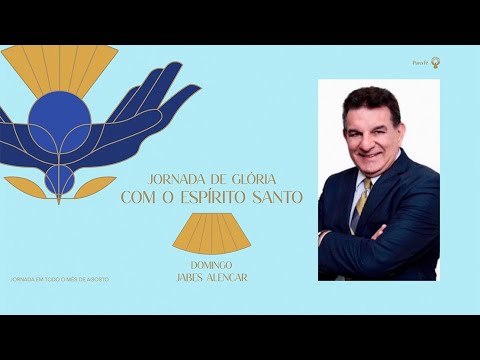 JORNADA DE GLÓRIA COM O ESPÍRITO SANTO - JABES ALENCAR