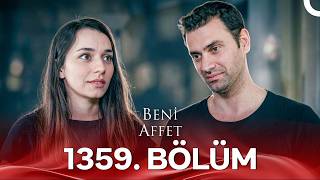 Beni Affet 1359 Bölüm