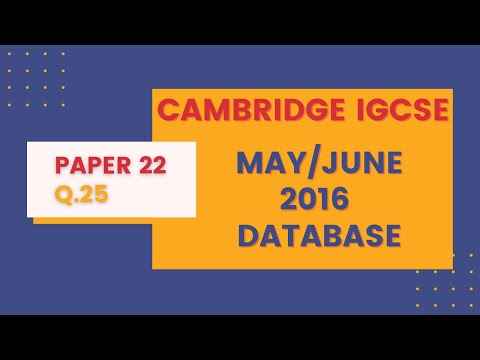 (Q.25) 0417 May Jun 2016 Paper 22 Database Cambridge ICT Exam Paper Tutorial May/June