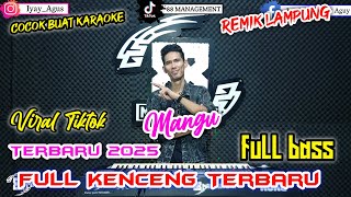 Download lagu MANGU || MUSIK TERBARU PALING ENAK || REMIK LAMPUNG TERBARU 2025 || arr iyay_agusS mp3