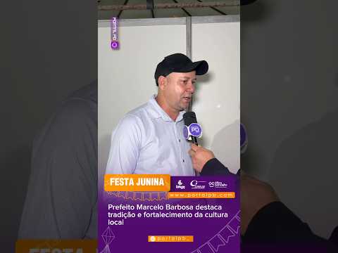 Entrevista com o prefeito Marcelo Barbosa na Tradicional Festa Junina de Riacho de Santo Antônio