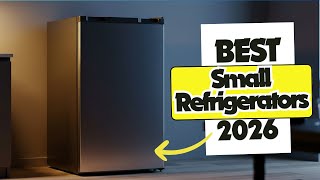 6 Best Small Refrigerators 2026 | Perfect for Any Space