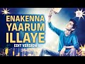 Enakenna Yaarum Illaye Song Edit Version Anirudh Ravichander Vignesh Shivan