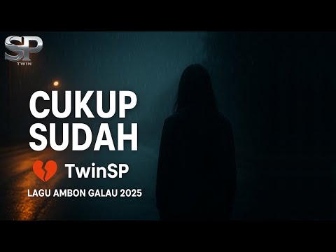 Cukup Sudah | Lagu Ambon Terbaru 2025 | Official Lyric Video | TwinSP