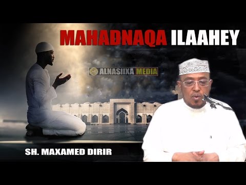 KHUDBAH 31-03-2017- MAHADNAQA ILAAHEY | Sh. Maxamed Dirir