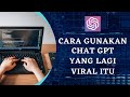 Apa Itu Chat GPT Yang lagi Viral dan Bagaimana Cara Menggunakannya?