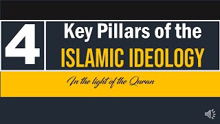 Four Key Pillars of the Islamic Ideology